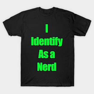 I identify as a nerd T-Shirt